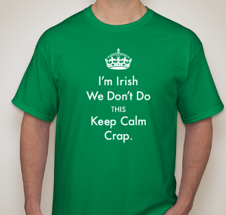 Irish Don't Keep Calm T-Shirt