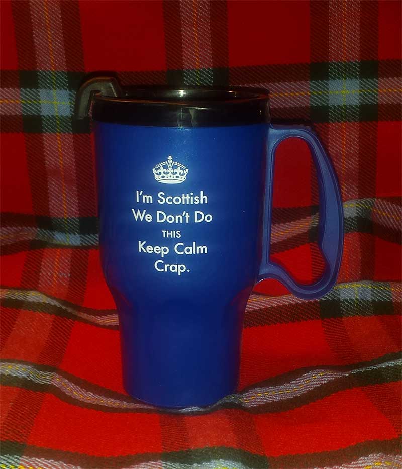Scottish Don't Keep Calm Travel Mug